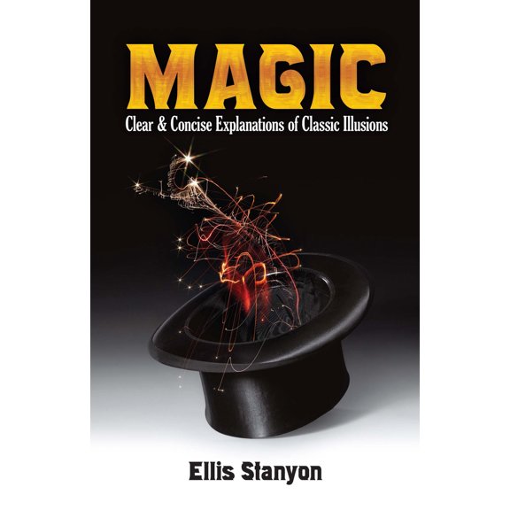 Pre-Owned Magic: Clear and Concise Explanations of Classic Illusions (Paperback) 0486838161 9780486838168