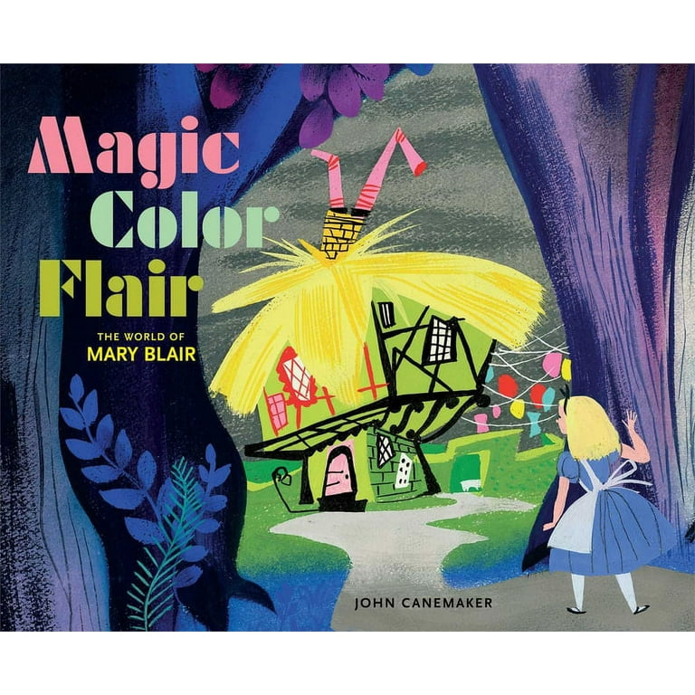 Magic Color Flair　The World of Mary Blai Magic Color Flair : The World of Mary Blair (Hardcover) - Walmart.com