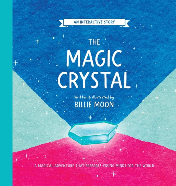 Magic Crystal The Magic Crystal: A magical adventure that prepares young minds for the world, Book 1, (Hardcover)
