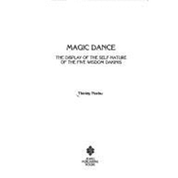Pre-Owned Magic Dance: The Display of the Self Nature of the Five Wisdom Dakinis (Paperback) 0960700005 9780960700004