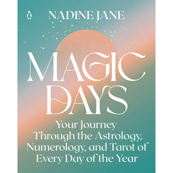 Pre-Owned Magic Days: Your Journey Through the Astrology, Numerology, and Tarot of Every Day of the Year (Paperback) 0143136763 9780143136767