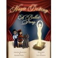 thumbnail image 1 of Magic Destiny, A Ballet Story, (Paperback), 1 of 1