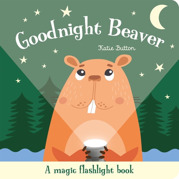 Magic Flashlight Books Goodnight Beaver, (Board Book)