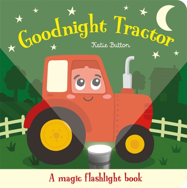 Magic Flashlight Books Goodnight Tractor: An Interactive Bedtime Story for Children Aged 3+, (Hardcover)