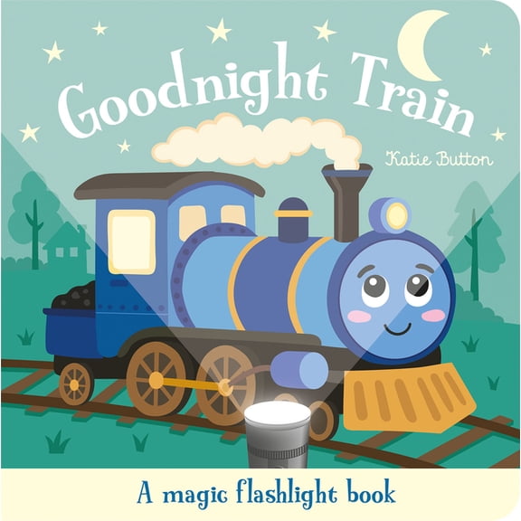 Magic Flashlight Books Goodnight Train, (Hardcover)