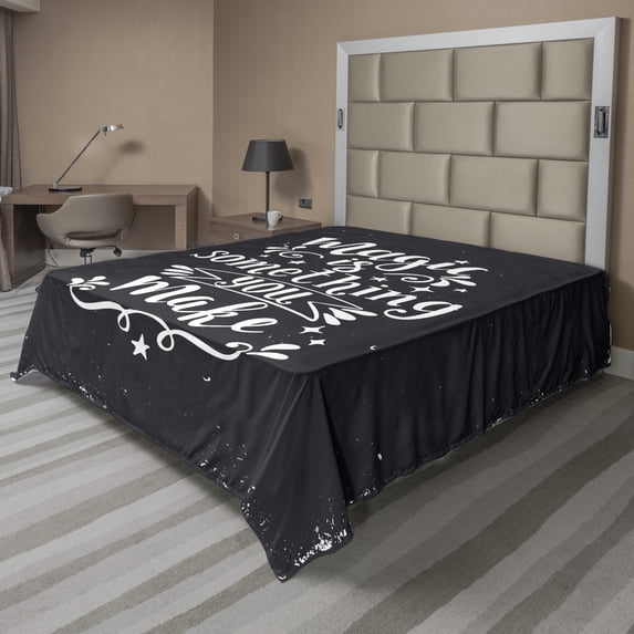Ambesonne Saying Flat Sheet, Magic is Something You Make, Full Size, Charcoal Grey and White