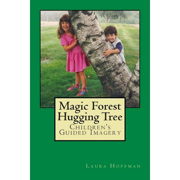 Magic Forest Hugging Tree: Children's Guided Imagery, (Paperback)