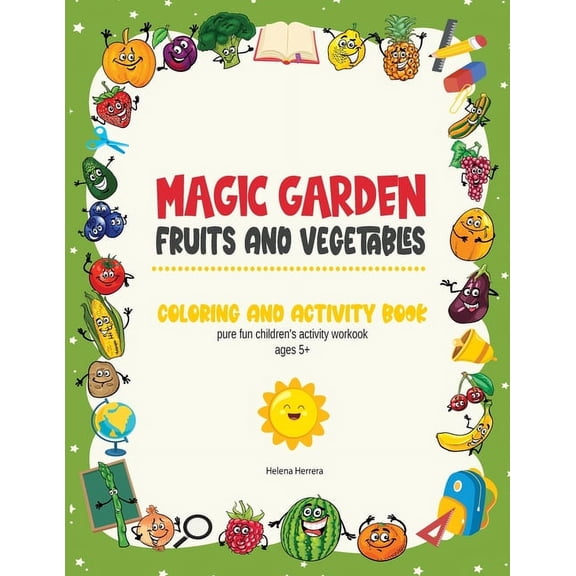 Magic Garden: Fruits and Vegetables Activity Workbook, Fantastic Color and Activity Book for Kids, Math Games for Childr, (Paperback)
