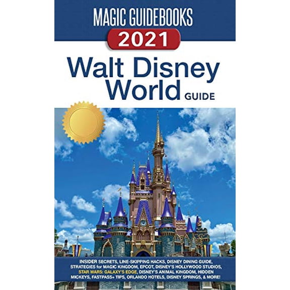 Pre-Owned Magic Guidebooks Walt Disney World Guide 2021: Insider Secrets, FastPass+ Hacks, Disney Dining Guide, Magic Kingdom, EPCOT, Disney's Hollywood Studios, Disney's Paperback