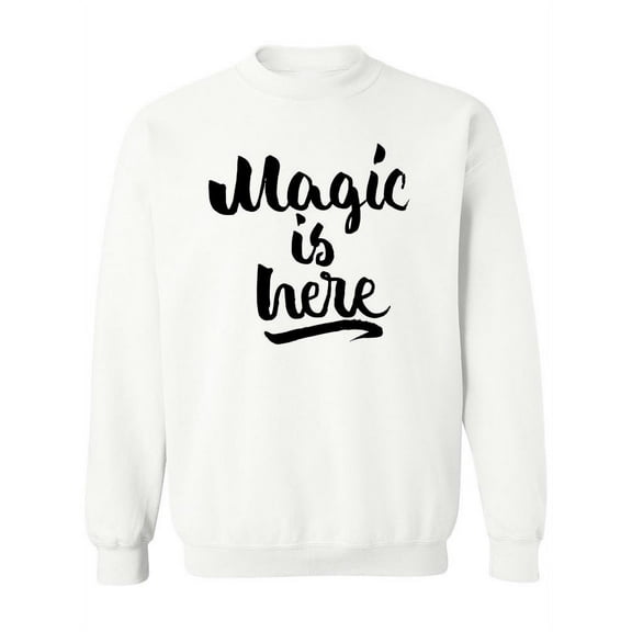 Magic Is Here. Sweatshirt Women -Image by Shutterstock, Female Medium