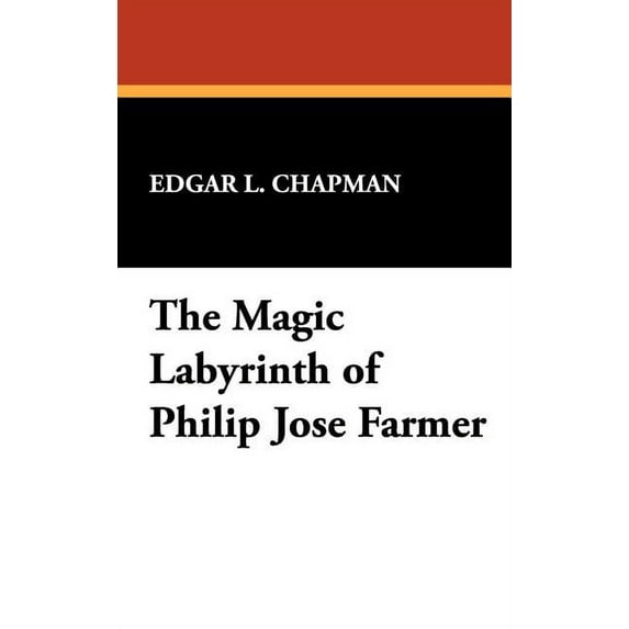 Milford The Magic Labyrinth of Philip Jose Farmer, Book 38, (Hardcover)