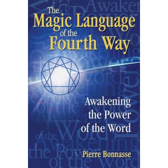 Pre-Owned The Magic Language of the Fourth Way: Awakening the Power of the Word (Paperback) 1594772320 9781594772320