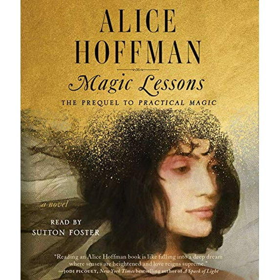 Pre-Owned Magic Lessons: The Prequel to Practical Magic (Audiobook) by Alice Hoffman, Sutton Foster