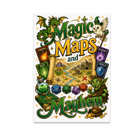 Magic Maps and Mayhem - Fantasy Tabletop Enthusiast - 13x19 Poster Print