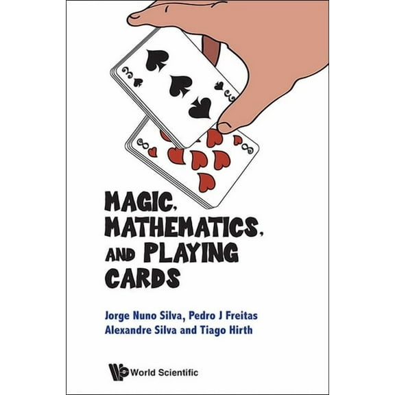 Magic, Mathematics, and Playing Cards, (Hardcover)