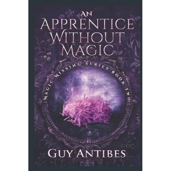 Magic Missing An Apprentice Without Magic, Book 2, (Paperback)