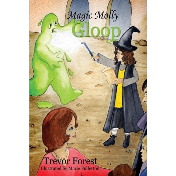 Magic Molly Magic Molly Book 2: Gloop, Book 2, (Paperback)