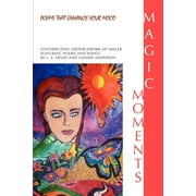Magic Moments Poems That Enhance Your Mood, Paperback