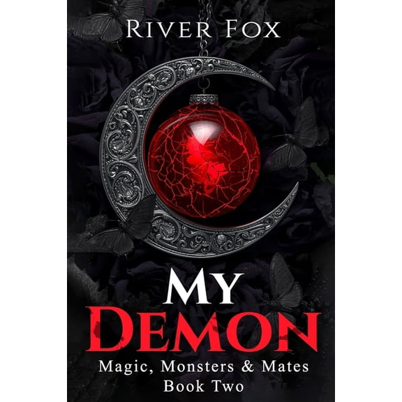 Magic, Monsters & Mates My Demon: Magic, Monsters & Mates: Book Two, Book 2, (Paperback)