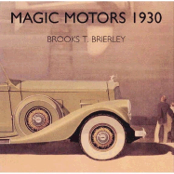Pre-Owned Magic Motors 1930 (Hardcover) 0961579129 9780961579128