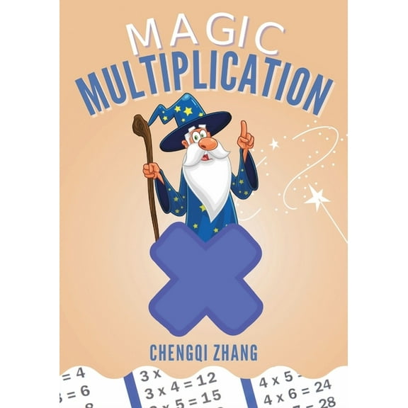 Magic Multiplication: Discover the Ultimate Formula for Fast Multiplication, (Paperback)
