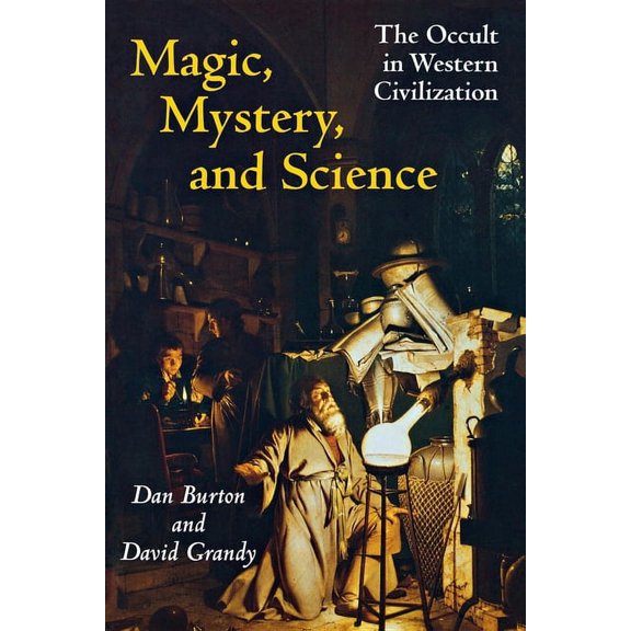 Magic, Mystery, and Science: The Occult in Western Civilization, (Paperback)