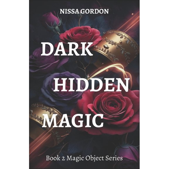 Magic Object Dark Hidden Magic: Book 2 Magic Object Series cozy paranormal romance, Book 2, (Paperback)