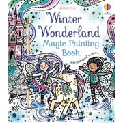 Magic Painting Books Winter Wonderland Magic Painting Book A Winter and Holiday Book for Kids, Book 5, Paperback