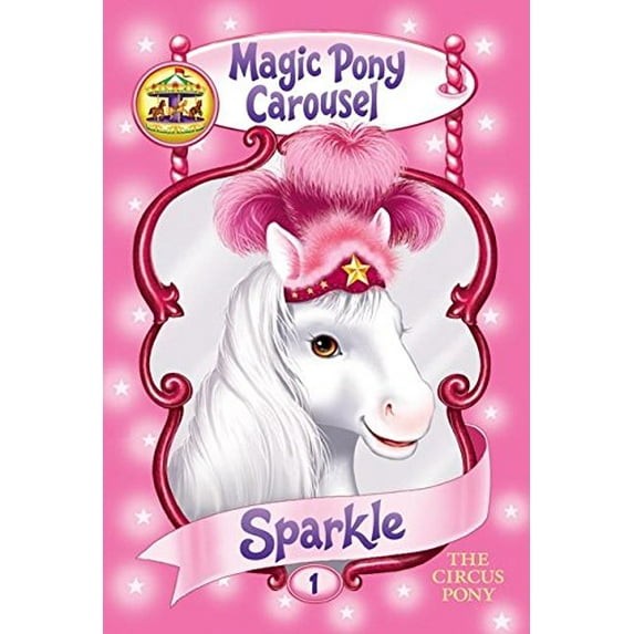 Pre-Owned Magic Pony Carousel #1: Sparkle the Circus Pony (Paperback) 0060837799 9780060837792