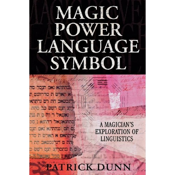 Pre-Owned Magic Power Language Symbol: A Magician's Exploration of Linguistics (Paperback) 0738713600 9780738713601