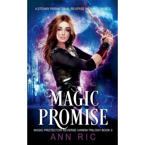 Magic Protector Reverse Harem Trilogy Magic Promise - A Steamy Paranormal Reverse Harem Romance, Book 3, (Paperback)