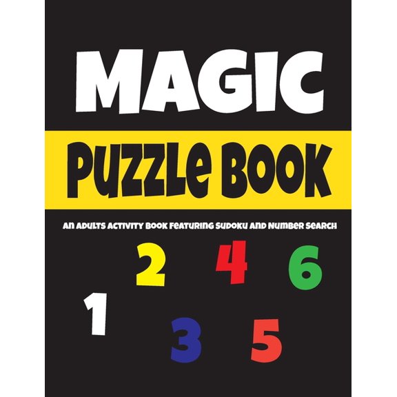 Magic Puzzle Book: An Adults Activity Book Featuring Sudoku And Number Search, (Paperback)