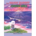 thumbnail image 1 of The Magic Rabbit of Green Hill (Paperback) by Marcia Letourneau, 1 of 1