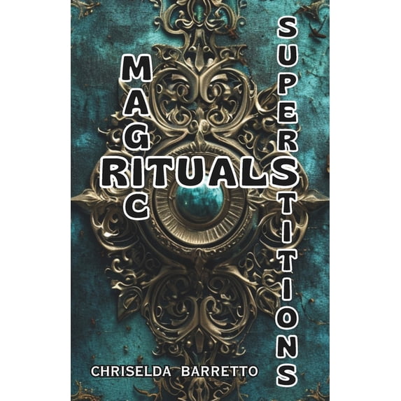 Magic And Rituals Magic Rituals Superstitions: 102 Captivating Myths and Rituals ...