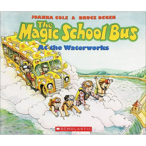 Magic School Bus (Pb) The Magic School Bus at the Waterworks, (Hardcover)