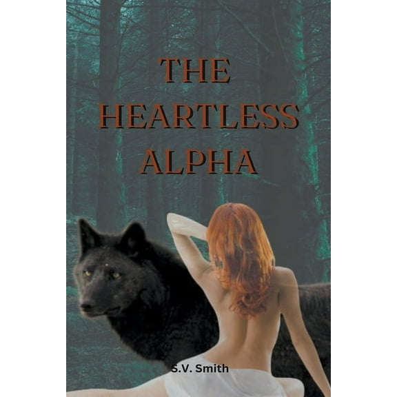 Magic Shifter The Heartless Alpha, Book 1, (Paperback)