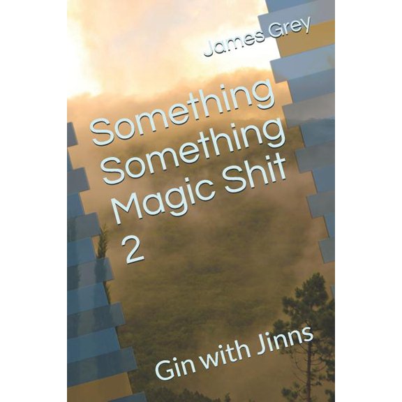 Magic Shit: Something Something Magic Shit 2 : Gin with Jinns (Series #2) (Paperback)