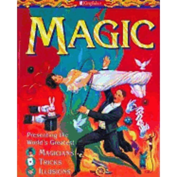 Pre-Owned Magic: Presenting the World's Greatest Magicians, Tricks, Illusions (Hardcover) 0753450844 9780753450840