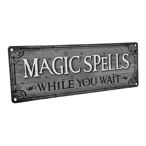 Magic Spells While You Wait 4"x12" Metal Sign, Wall Décor for Home and Office