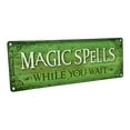 thumbnail image 1 of Magic Spells While You Wait 4"x12" Metal Sign, Wall Décor for Home and Office, 1 of 4