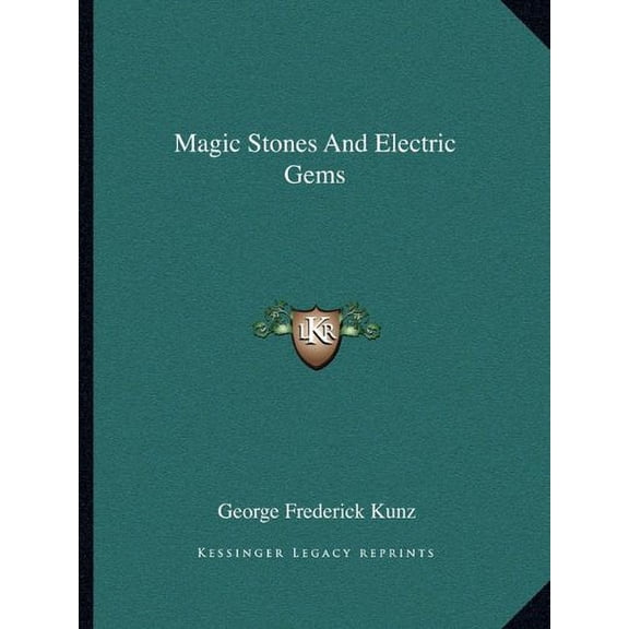 Magic Stones And Electric Gems Paperback 1162907355 9781162907352 George Frederick Kunz
