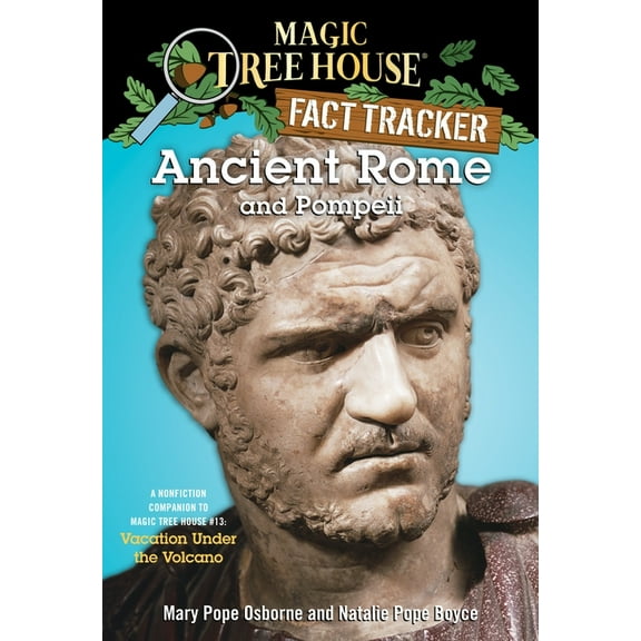 Magic Tree House Fact Tracker Ancient Rome and Pompeii: A Nonfiction Companion to Magic Tree House #13: Vacation Under the Volcano, Book 14, (Paperback)