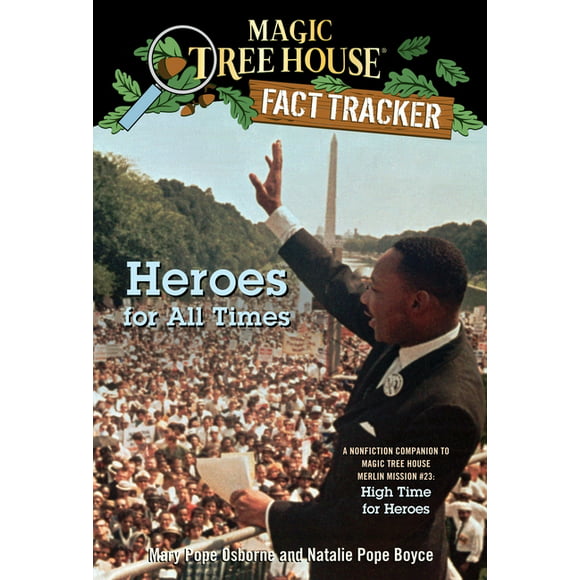 Magic Tree House (R) Fact Tracker: Heroes for All Times: A Nonfiction Companion to Magic Tree House Merlin Mission #23: High Time for Heroes (Paperback)