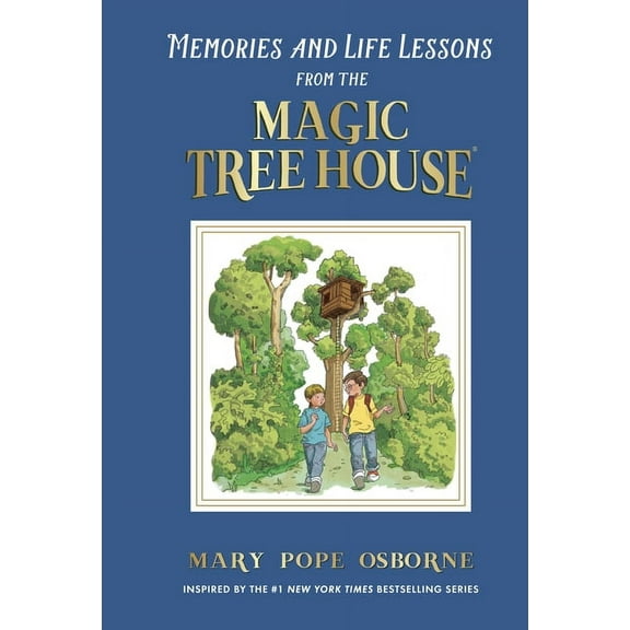 Magic Tree House Memories and Life Lessons from the Magic Tree House, (Hardcover)