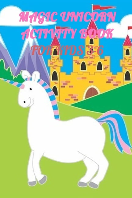 Magic Unicorn Activity Book For Kids 3-6: A children's coloring book ...