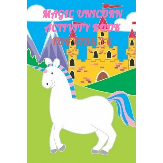 Magic Unicorn Activity Book For Kids 3-6: A children's coloring book and activity pages for kids with puzzles, word search and much more., (Paperback)