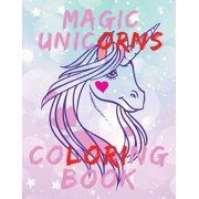 Magic Unicorns Coloring Book.Stunning Coloring Book for Kids Ages 4-8., Paperback