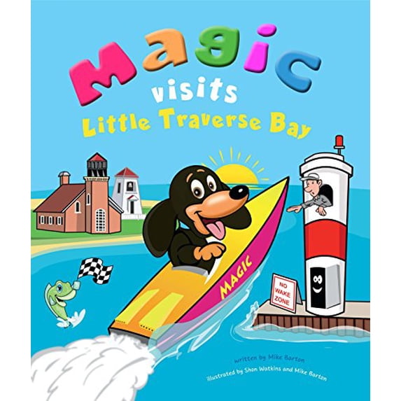 Pre-Owned Magic Visits Little Traverse Bay (Hardcover) 0989926842 9780989926843