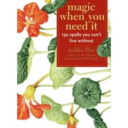Magic When You Need It : 150 Spells You Can't Live Without (Paperback)