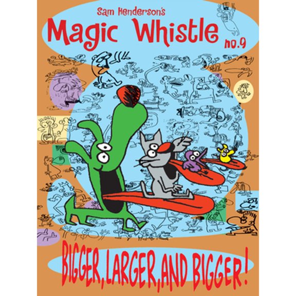 Pre-Owned Magic Whistle: Bigger, Larger, and Bigger! (Paperback) 1891867687 9781891867682